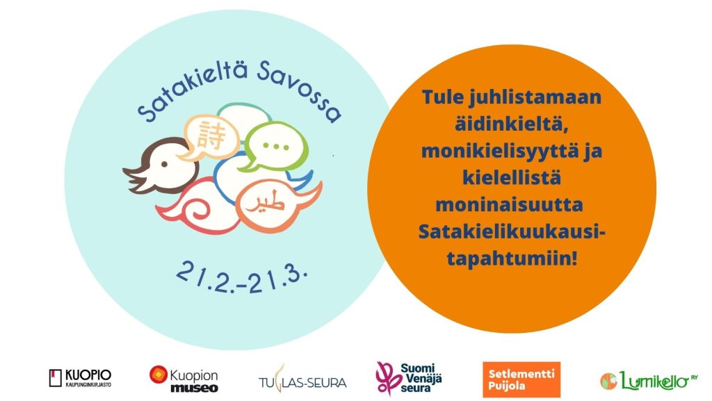 Kaksi ympyrää joissa tekstiä sisällä. Sinisessä: ympyrässä Satakieltä Savossa; oranssissa: tule juhlistamaan äidinkieltä, monikielisyyttä ja kielellistä moninaisuutta Satakielikuukausi-tapahtumiin.
